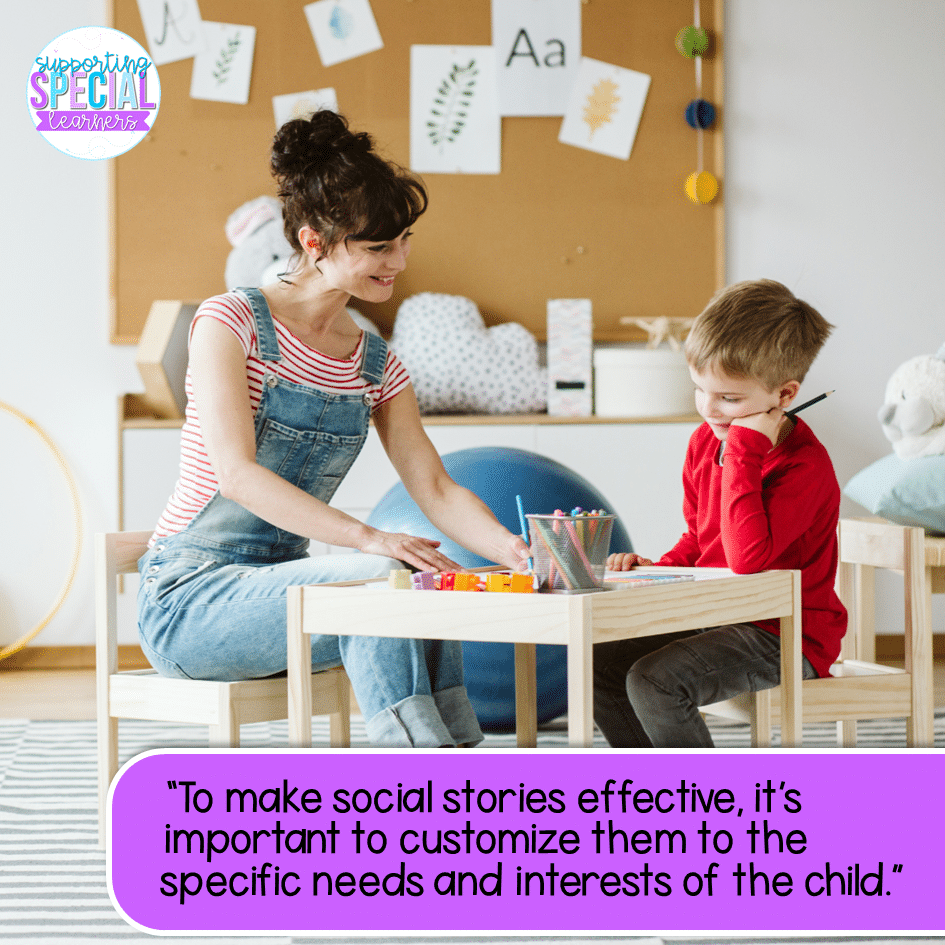 customize social stories to the specific needs and interests of the child