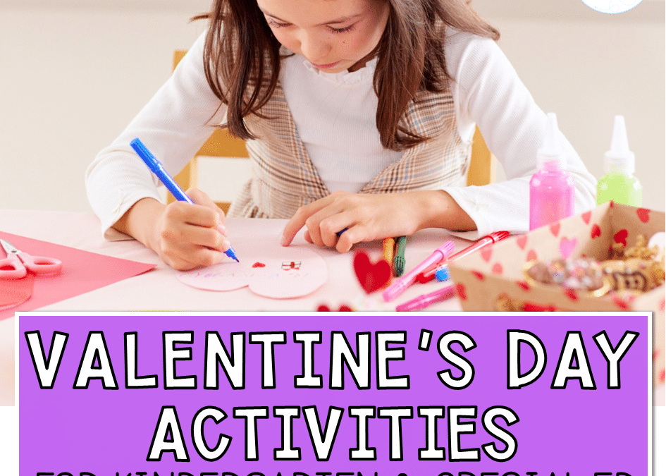 Valentine’s Day Activities for Kindergarten and Special Education